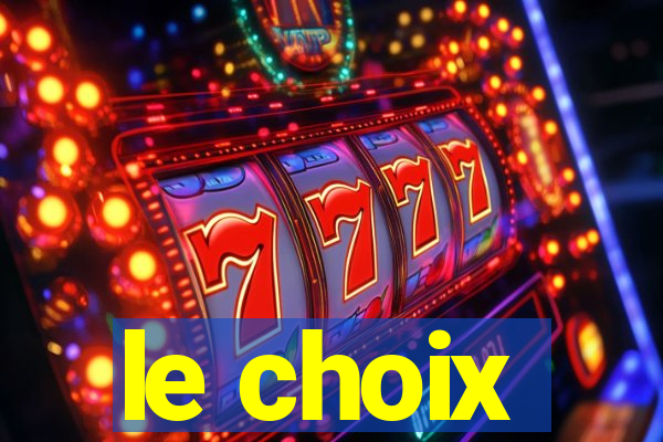 le choix