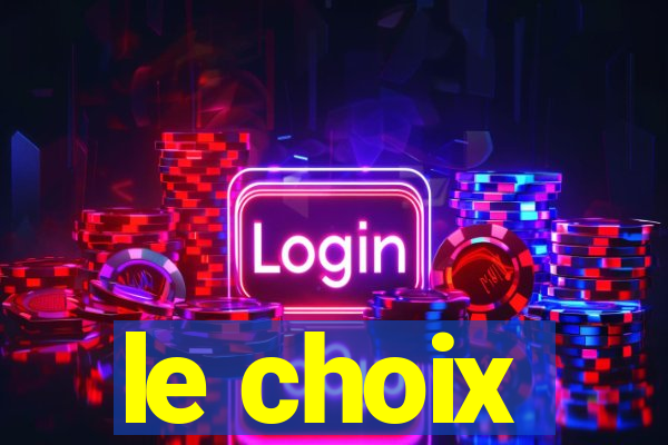 le choix