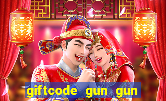 giftcode gun gun mobile 2021