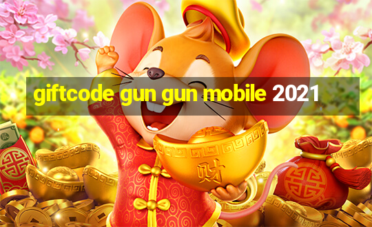 giftcode gun gun mobile 2021