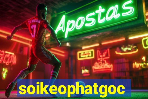 soikeophatgoc