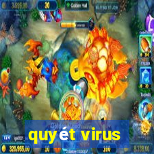 quyét virus