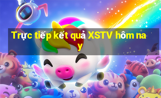 Trực tiếp kết quả XSTV hôm nay