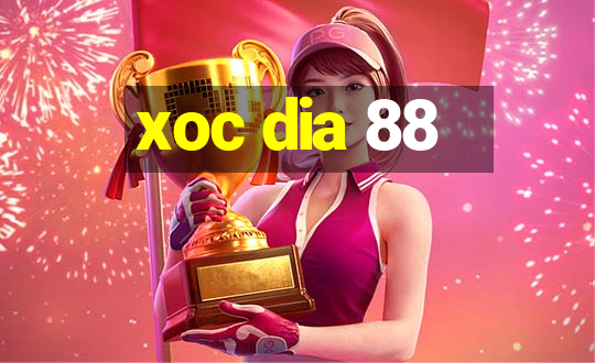 xoc dia 88