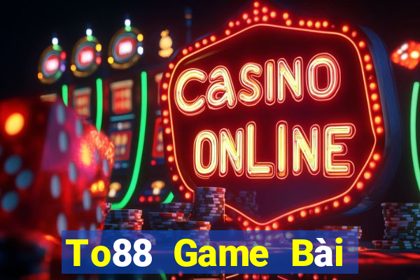 To88 Game Bài Slot Đổi Thưởng