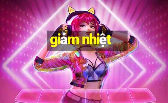 giảm nhiệt