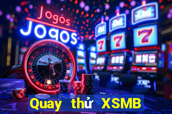 Quay thử XSMB thứ hai