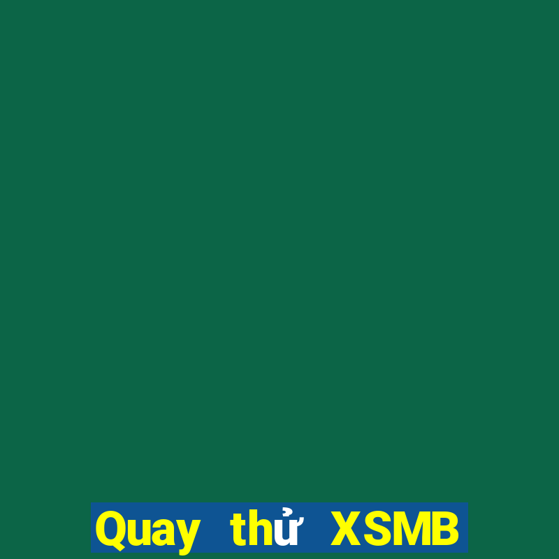 Quay thử XSMB thứ hai