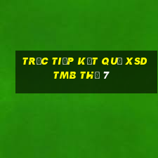 Trực tiếp kết quả XSDTMB Thứ 7