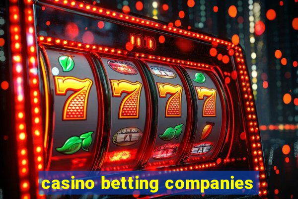 casino betting companies