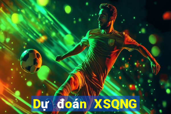 Dự đoán XSQNG ngày 5