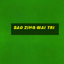 bao zing giai tri