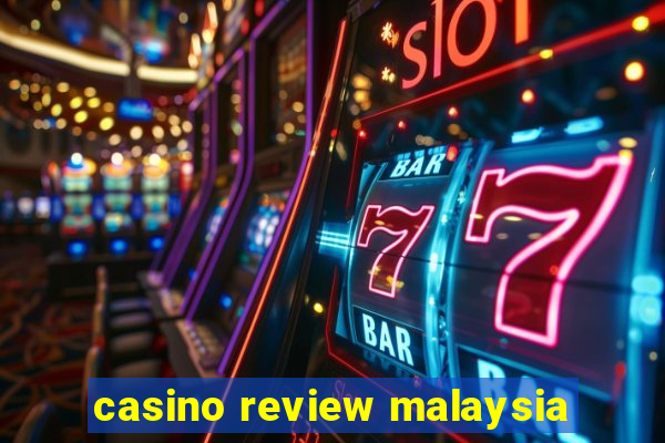 casino review malaysia