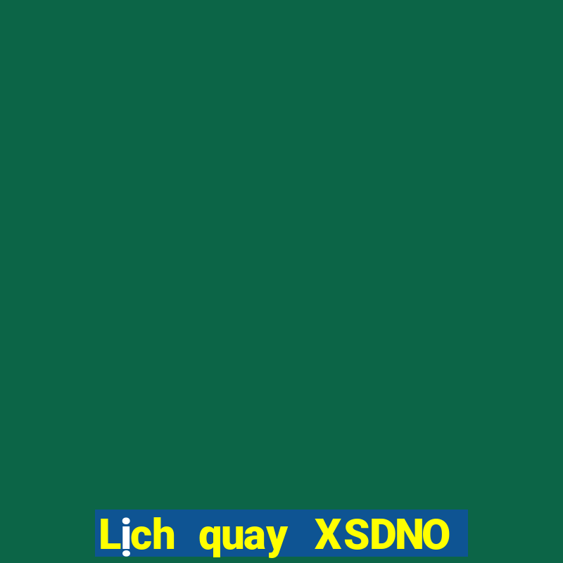 Lịch quay XSDNO ngày 18