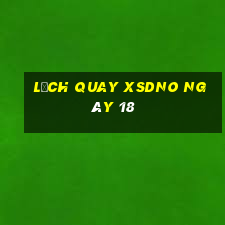 Lịch quay XSDNO ngày 18