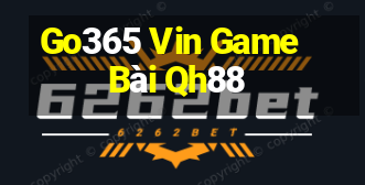 Go365 Vin Game Bài Qh88