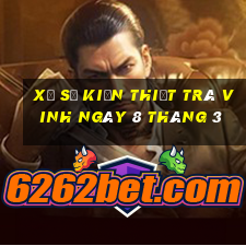 xổ số kiến thiết trà vinh ngày 8 tháng 3