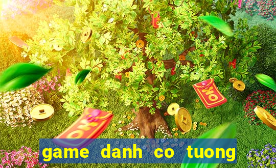 game danh co tuong 2 nguoi