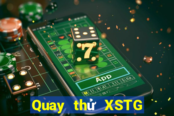 Quay thử XSTG ngày 22