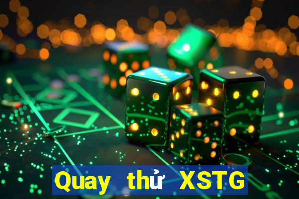 Quay thử XSTG ngày 22