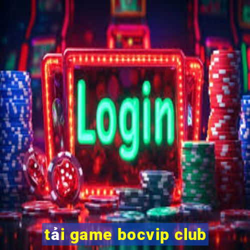 tải game bocvip club