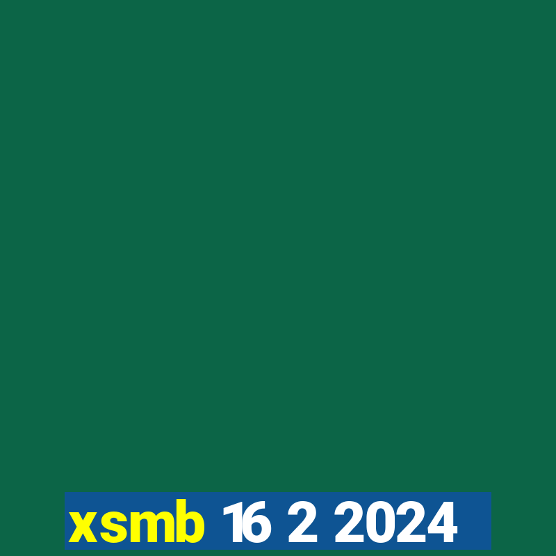 xsmb 16 2 2024