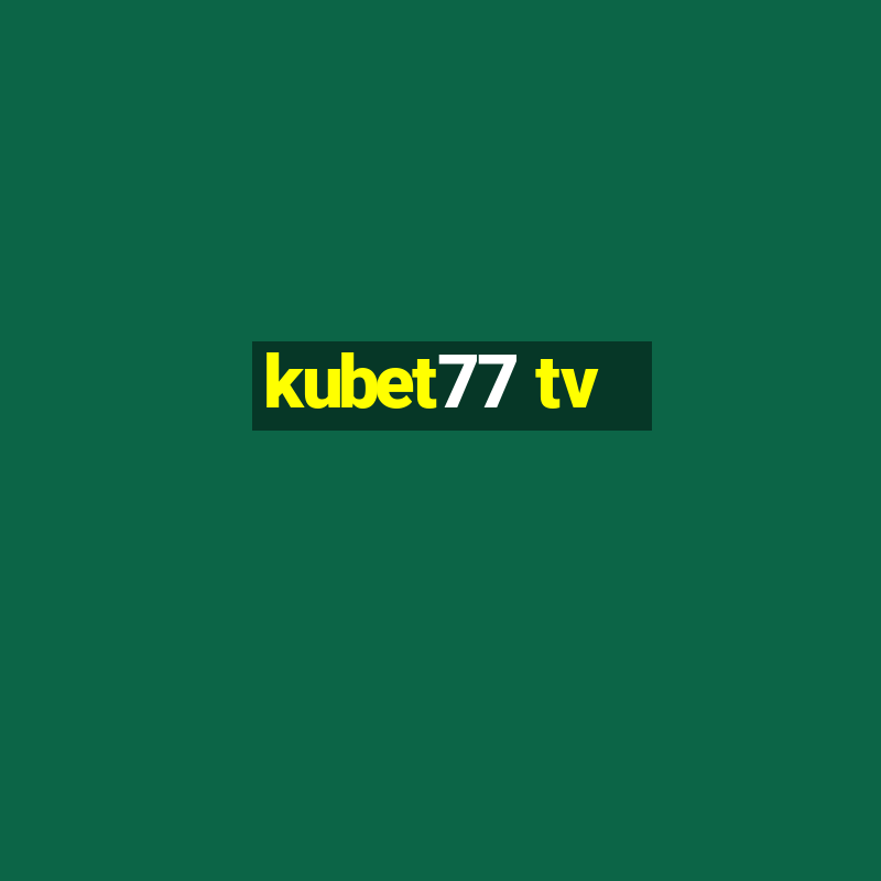 kubet77 tv