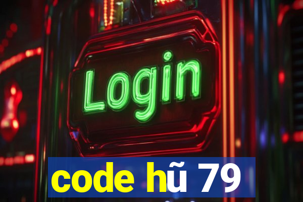 code hũ 79