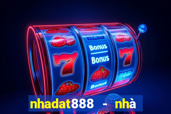 nhadat888 - nhà đất chính chủ