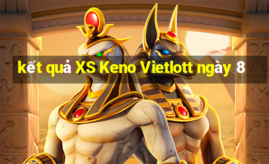 kết quả XS Keno Vietlott ngày 8