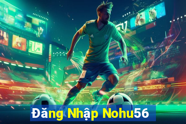 Đăng Nhập Nohu56