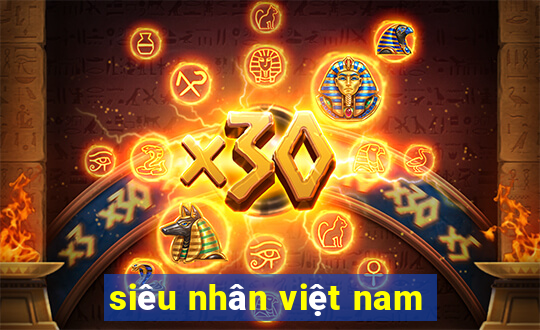 siêu nhân việt nam