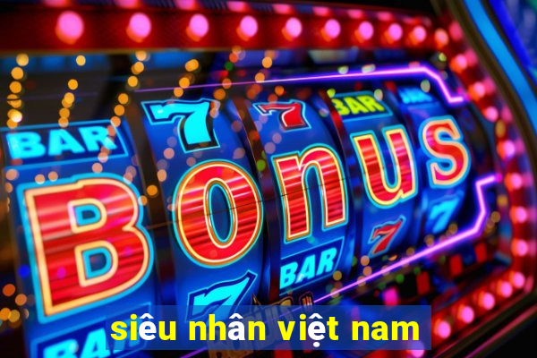 siêu nhân việt nam