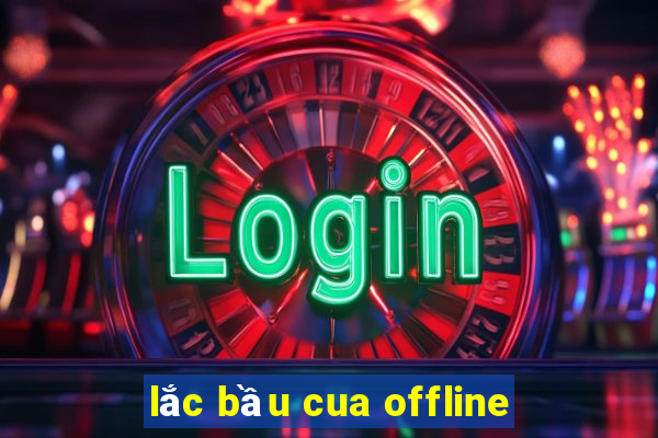 lắc bầu cua offline