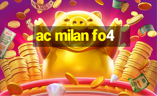 ac milan fo4