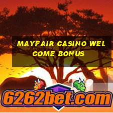 mayfair casino welcome bonus