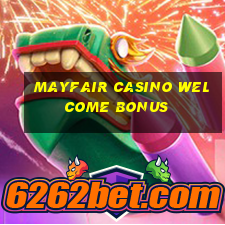 mayfair casino welcome bonus