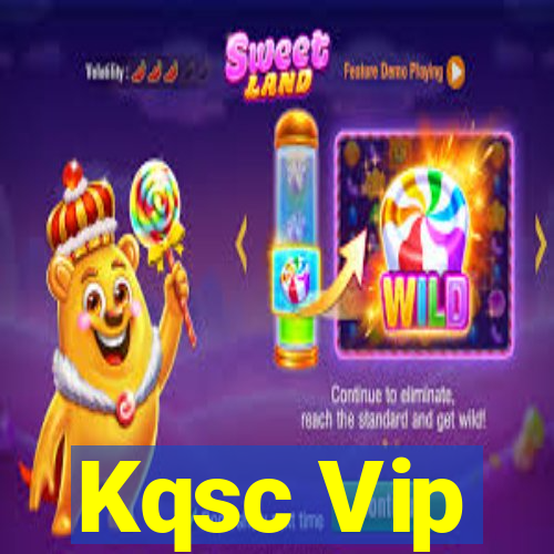 Kqsc Vip