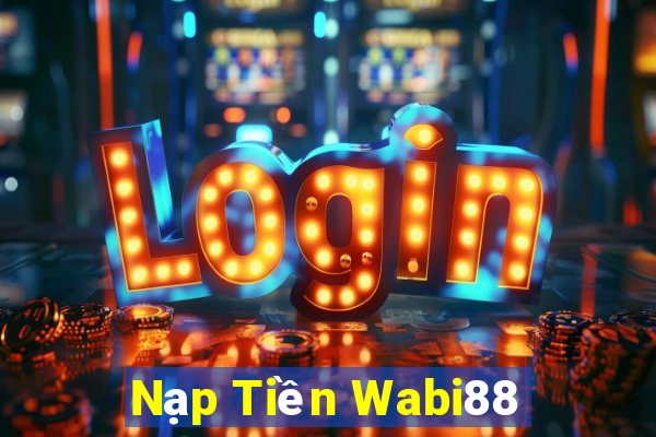 Nạp Tiền Wabi88