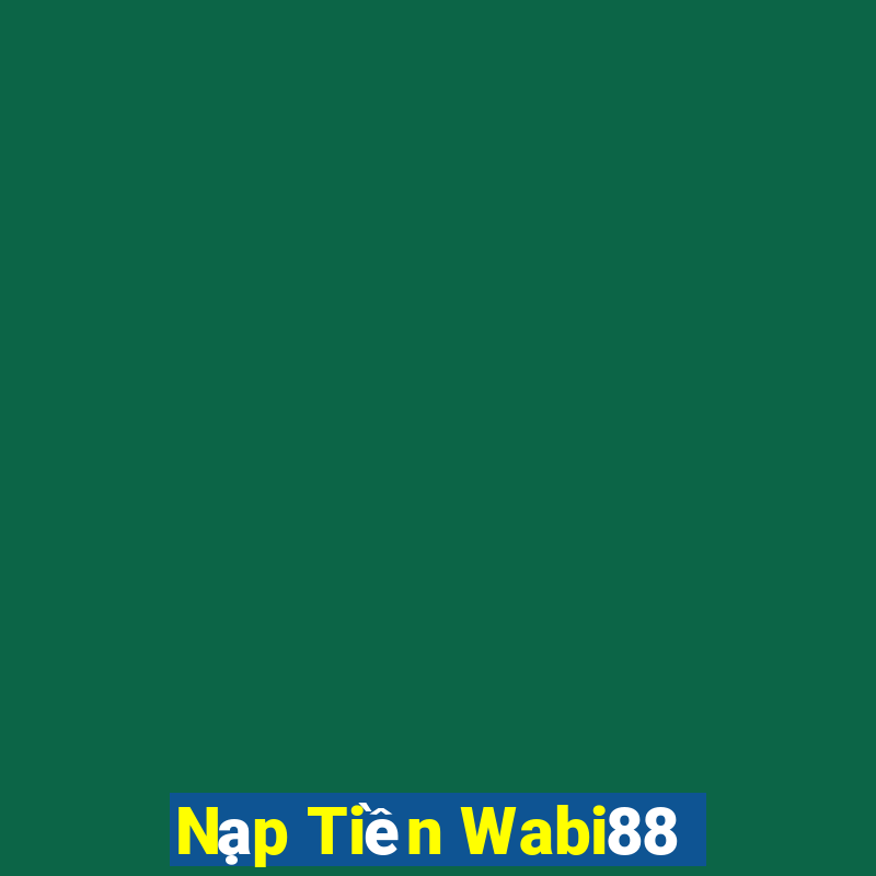 Nạp Tiền Wabi88