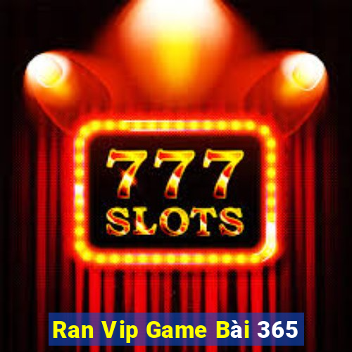 Ran Vip Game Bài 365