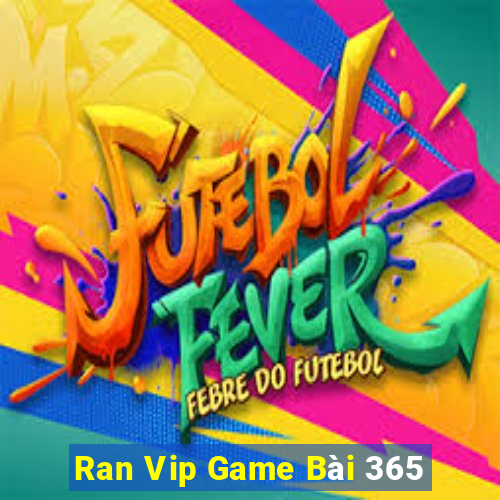 Ran Vip Game Bài 365