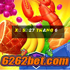 xổ số 27 tháng 6