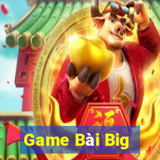 Game Bài Big