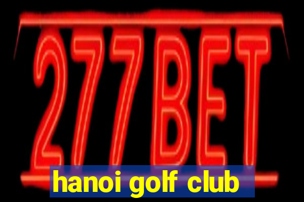 hanoi golf club