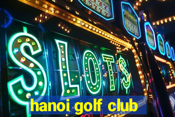 hanoi golf club