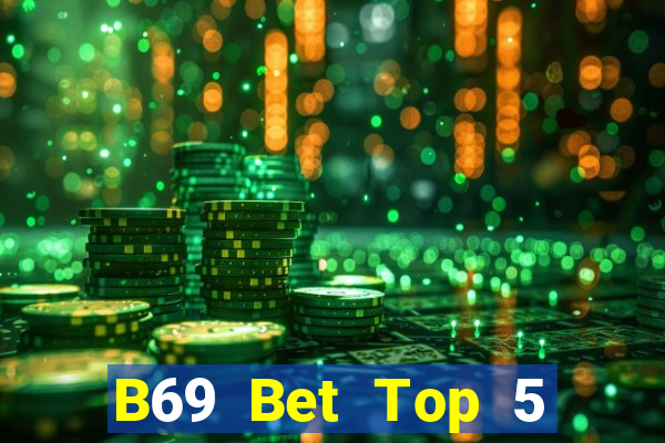 B69 Bet Top 5 Game Đánh Bài Đổi Thưởng