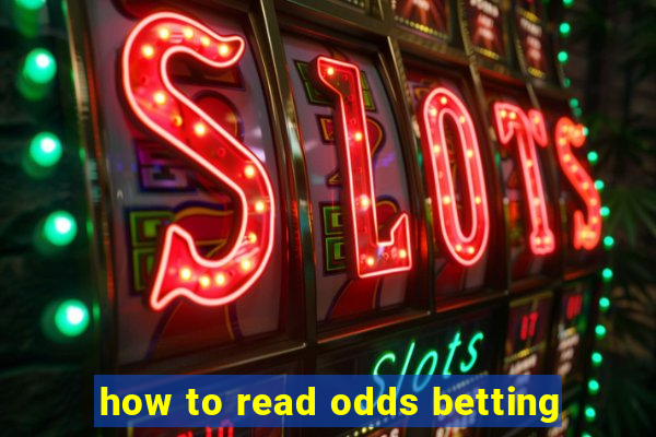 how to read odds betting