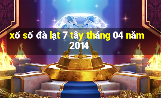 xổ số đà lạt 7 tây tháng 04 năm 2014