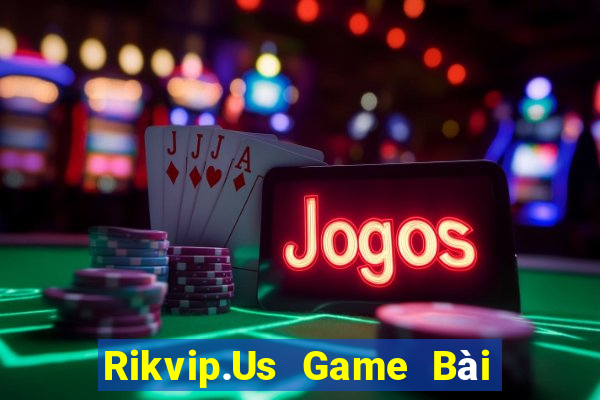 Rikvip.Us Game Bài Uy Tín Nhất 2022